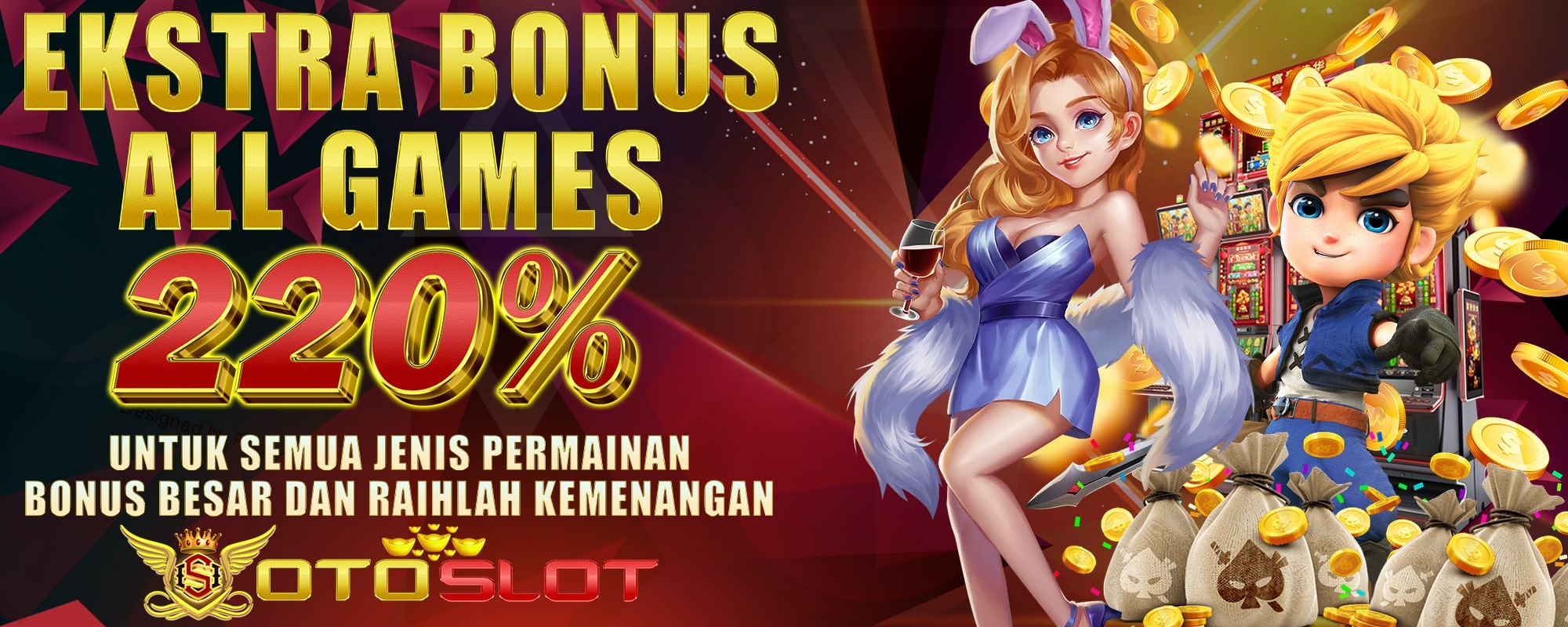 OTOSLOT - Bonus Member Baru 220% Semua Games
